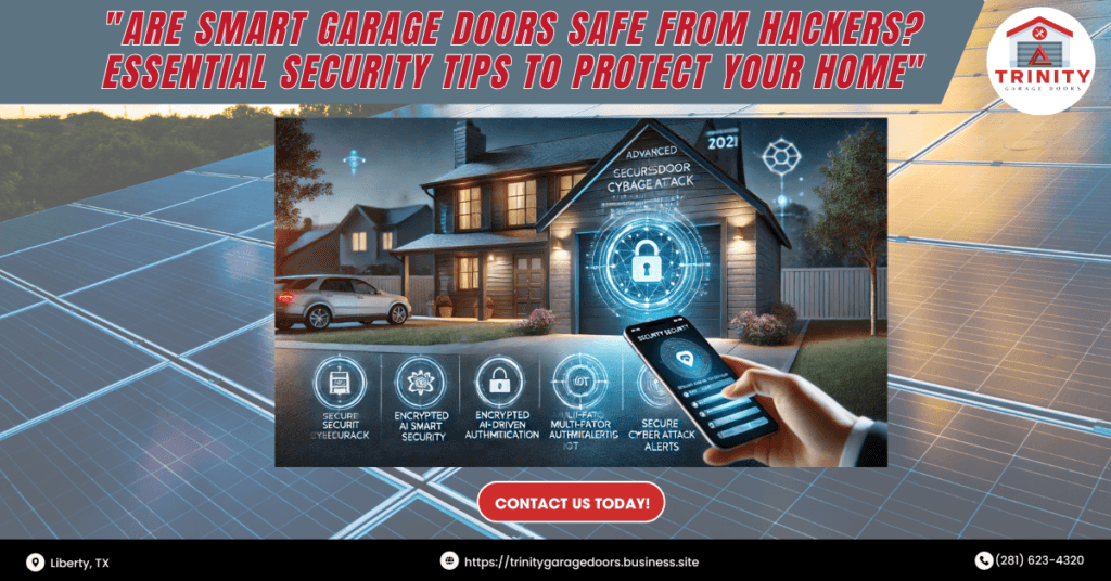Are Smart Garage Doors Safe from Hackers? Essential Security Tips to Protect Your Home 1 Trinity Garage Doors