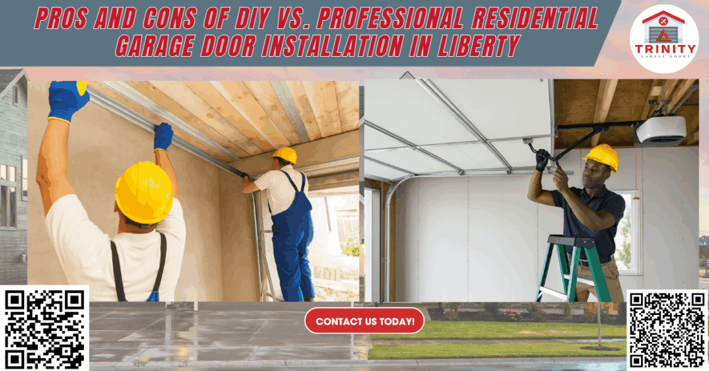 Pros and Cons of DIY vs. Professional Residential Garage Door Installation in Liberty - Trinity Garage Doors
