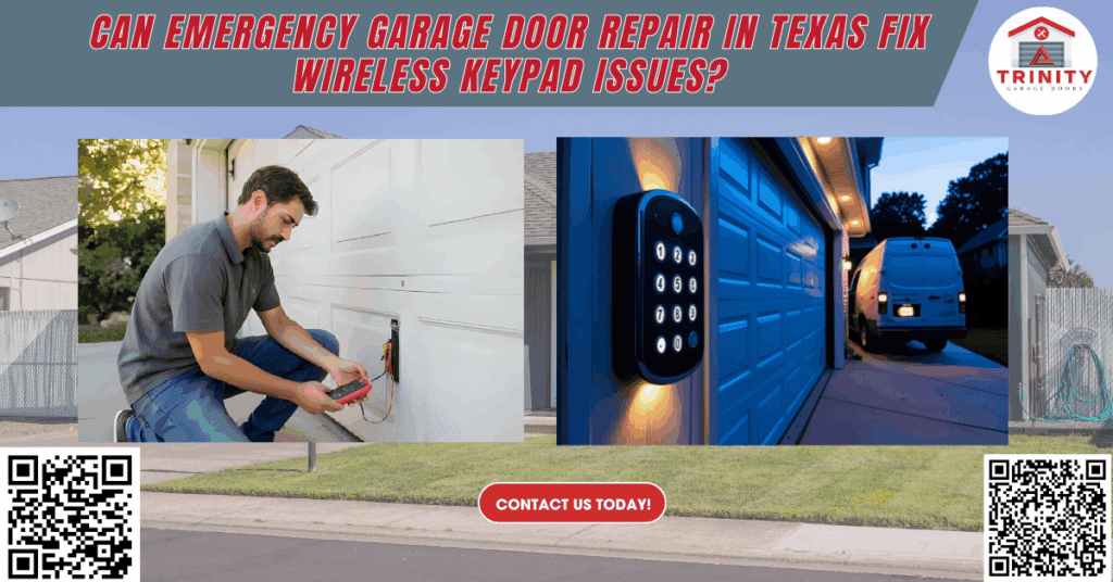 Can Emergency Garage Door Repair in Texas Fix Wireless Keypad Issues? - Trinity Garage Doors